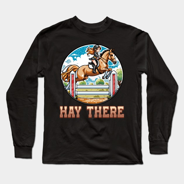 Hay There I Equestrian Pony Horse Lover Long Sleeve T-Shirt by biNutz